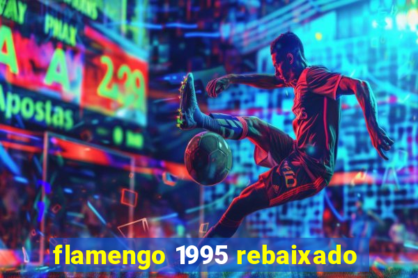 flamengo 1995 rebaixado